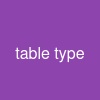 table type