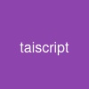 taiscript