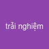 trải nghiệm