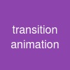 transition animation