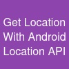 Get Location With Android Location API