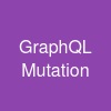 GraphQL Mutation