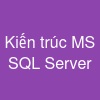 Kiến trúc MS SQL Server