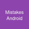 Mistakes Android