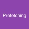 Prefetching