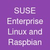 SUSE Enterprise Linux and Raspbian