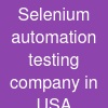 Selenium automation testing company in USA
