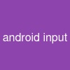 android input