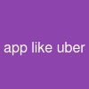 app like uber