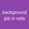 background job in rails
