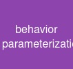 behavior parameterization
