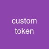custom token