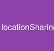 locationSharing