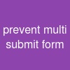 prevent multi submit form