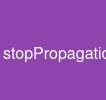 stopPropagation