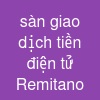 sàn giao dịch tiền điện tử Remitano
