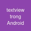 textview trong Android