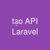 tạo API Laravel