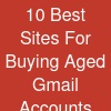 10 Best Sites For Buying Aged Gmail Accounts Safe...