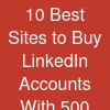 10 Best Sites to Buy LinkedIn Accounts - With 500+ Connections