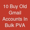 10 Buy Old Gmail Accounts In Bulk (PVA