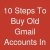 10 Steps To Buy Old Gmail Accounts In