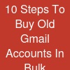 10 Steps To Buy Old Gmail Accounts In Bulk