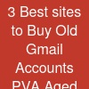 3 Best sites to Buy Old Gmail Accounts (PVA & Aged)