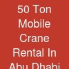 50 Ton Mobile Crane Rental In Abu Dhabi
