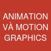 ANIMATION VÀ MOTION GRAPHICS