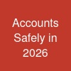 Accounts Safely in 2026