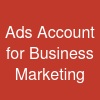 Ads Account for Business & Marketing
