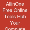 All-in-One Free Online Tools Hub: Your Complete Solution for Everyday Digital Tasks