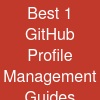 Best 1 GitHub Profile Management Guides