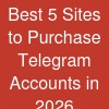 Best 5 Sites to Purchase Telegram Accounts in 2026