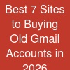 Best 7 Sites to Buying Old Gmail Accounts in 2026