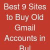 Best 9 Sites to Buy Old Gmail Accounts in Bul