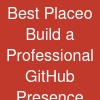 Best Placeo Build a Professional GitHub Presence