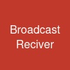 Broadcast Reciver