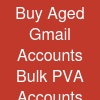 Buy Aged Gmail Accounts:* Bulk PVA Accounts