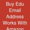 Buy Edu Email Address - Works With Amazon Prime