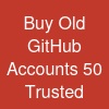 Buy Old GitHub Accounts: 50 Trusted