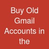 Buy Old Gmail Accounts in the