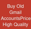 Buy Old Gmail Accounts:Price & High Quality