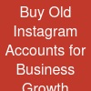 Buy Old Instagram Accounts for Business Growth | Trusted Aged Profiles