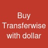 Buy Transferwise with dollar