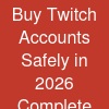 Buy Twitch Accounts Safely in 2026 – Complete Beginner's Guide