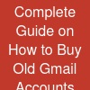 Complete Guide on How to Buy Old Gmail Accounts Securely