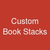 Custom Book Stacks