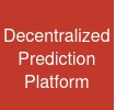 Decentralized Prediction Platform